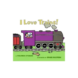 I Love Trains! Board Book by Philemon Sturges