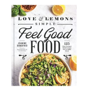 Love and Lemons Simple Feel Good Food