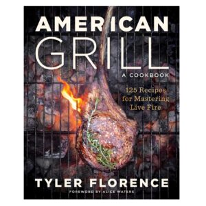 American Grill: 125 Recipes for Mastering Live Fire (Hardcover)