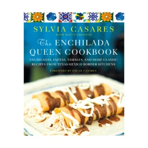 The Enchilada Queen Cookbook by Sylvia Casares