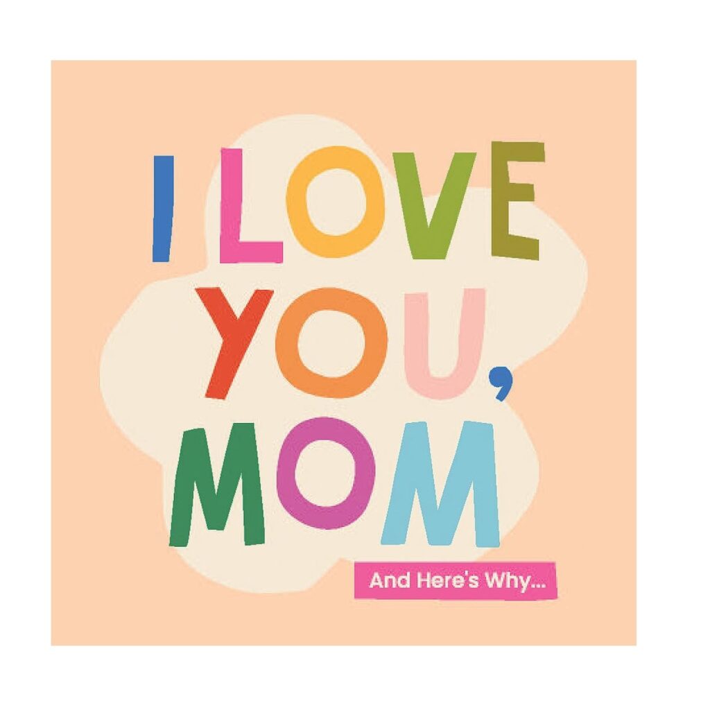 I Love You, Mom: 100 Illustrated Quotes for Mothers (Mini Book Collection)