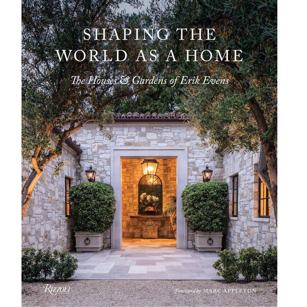 Shaping the World as a Home: The Houses and Gardens of Erik Evens (Hardcover)