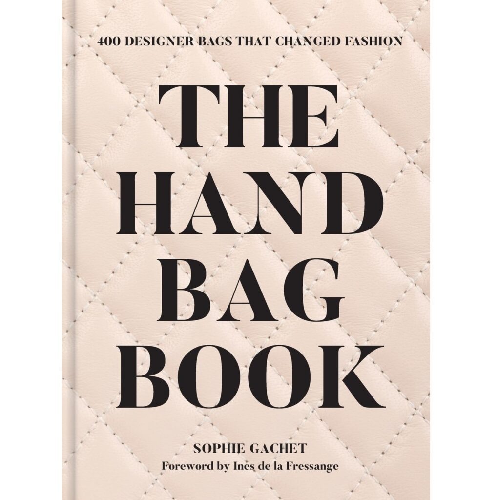 The Handbag Book: 400 Designer Bags That Changed Fashion (Hardcover)